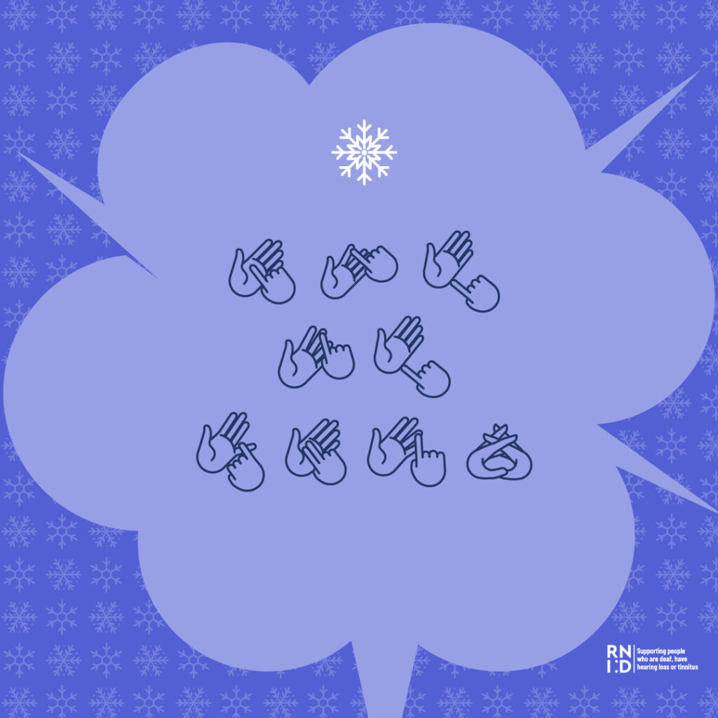 A festive fingerspelling guessing challenge, spelling out the letters:
L-E-T I-T S-N-O-W