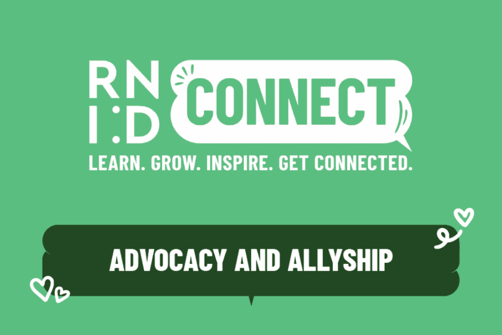 A graphic on a green background. The text reads 'RNID Connect. Learn. Grow. Inspire. Get Connected. Advocacy and Allyship.'