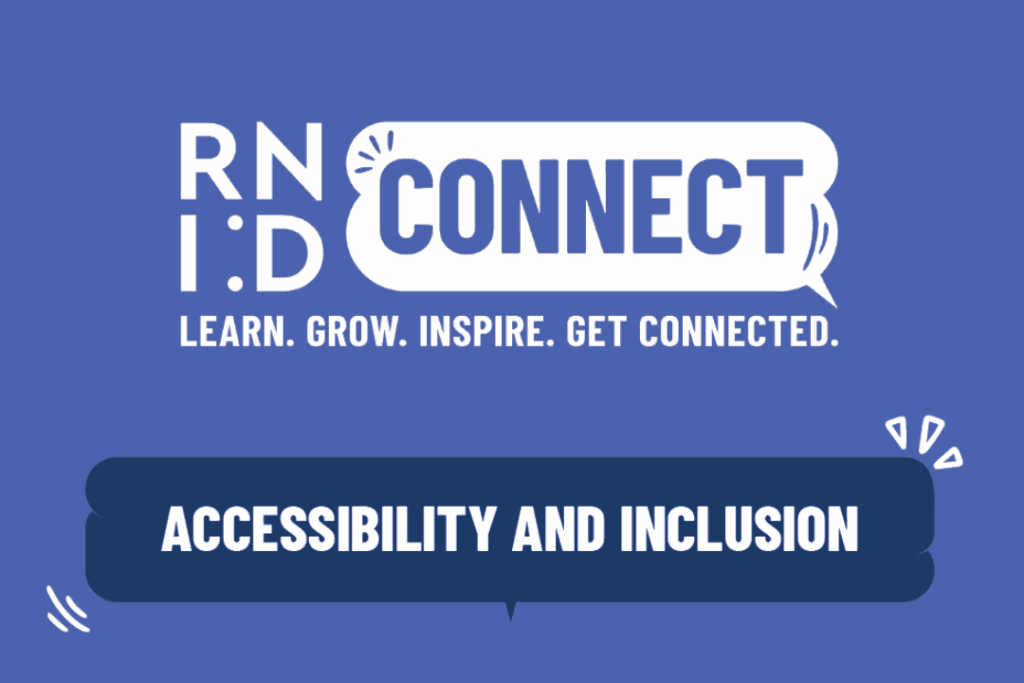 A graphic on a blue background. The text reads 'RNID Connect. Learn. Grow. Inspire. Get Connected. Accessibility and Inclusion.'