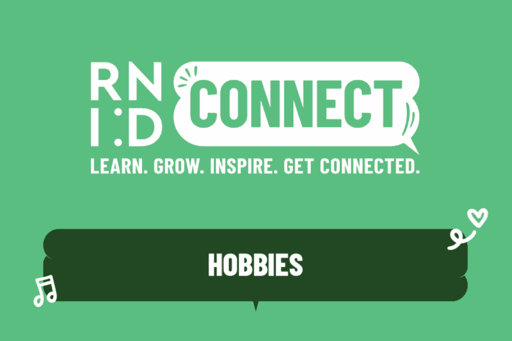 A graphic on a green background. The text reads 'RNID Connect. Learn. Grow. Inspire. Get Connected. Hobbies.'